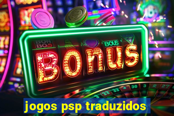 jogos psp traduzidos